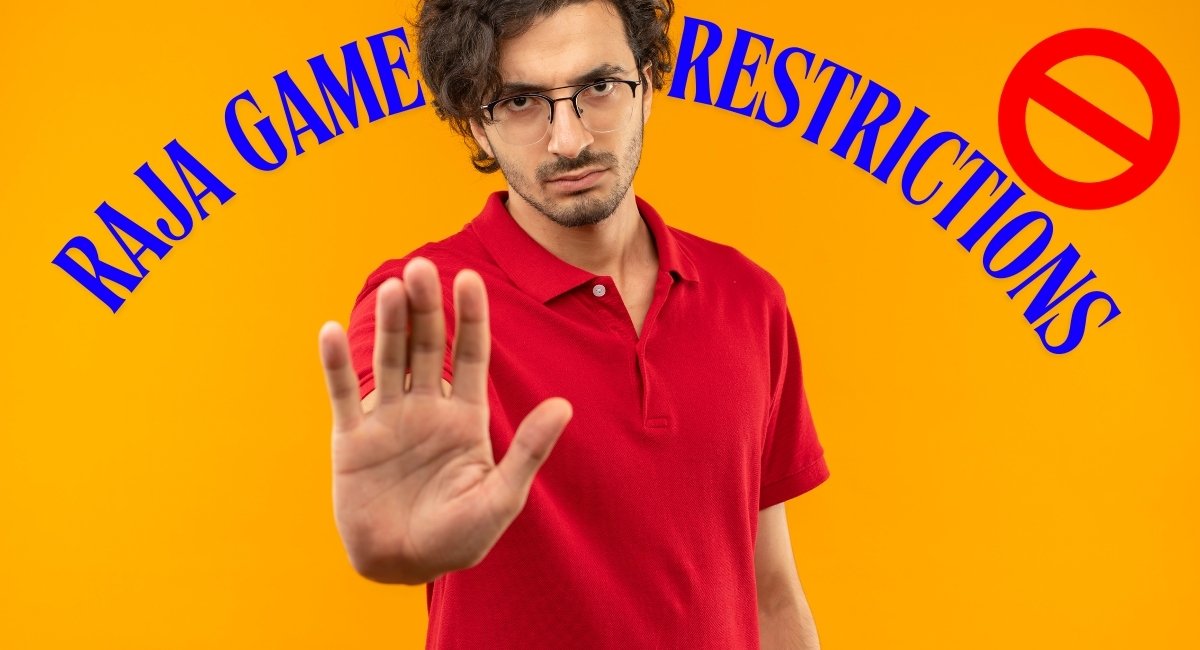 Raja Game Restrictions